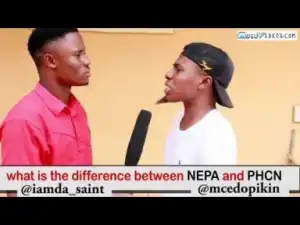 Video (skit): Mc Edo Pikin – Difference Between NEPA and PHCN